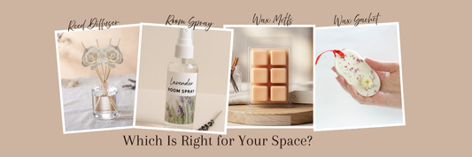 Reed Diffuser, Room Spray, Wax Melts or Wax Sachet: Which Is Right for Your Space?