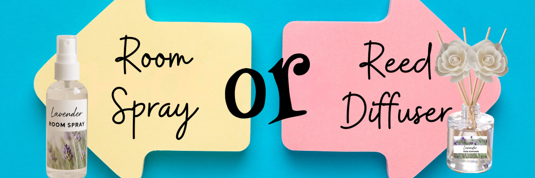 Room Spray vs. Reed Diffuser: Which Should You Choose?